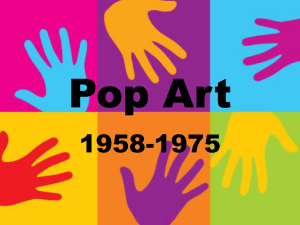Pop Art: 1958-1975 - Artists & Influences