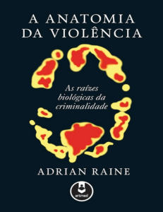 A Anatomia da Violência: Raízes Biológicas da Criminalidade