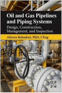 Oil & Gas Pipelines & Piping Systems: Design, Construction